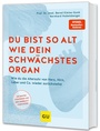 Bild: Du bist so alt wie dein schwächstes Organ - Gräfe und Unzer