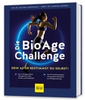 Cover: Die BioAge-Challenge: Dein Alter bestimmst du selbst! - Gr&auml;fe und Unzer
