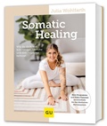 Abbildung von: Somatic Healing - Gräfe und Unzer