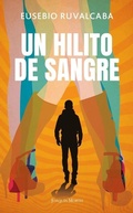 Cover: Un Hilito de Sangre / A Trickle of Blood - Editorial Planeta Mexicana S.A. de C.V.
