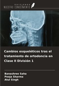 Cover: Cambios esquel&eacute;ticos tras el tratamiento de ortodoncia en Clase II Divisi&oacute;n 1 - Ediciones Nuestro Conocimiento