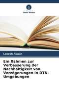 Cover: Ein Rahmen zur Verbesserung der Nachhaltigkeit von Verzoegerungen in DTN-Umgebungen - Verlag Unser Wissen