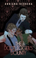 Cover: Bootlegger's Bounty - Adriana Herrera Publishing, LLC