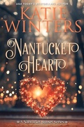 Cover: Nantucket Heart (A Nantucket Sunset Series, #11) - Katie Winters