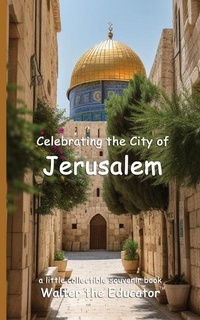Abbildung von: Celebrating the City of Jerusalem - Silent King Books