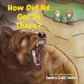 Cover: How Did He Get In There? - Your New Life Ministries LLC