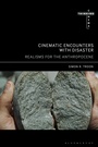 Cover: Cinematic Encounters with Disaster - Bloomsbury Academic