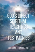 Cover: God's Direct Spiritual Teachings and Testimonies - Inks and Bindings, LLC