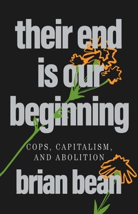 Abbildung von: Their End Is Our Beginning - Haymarket Books