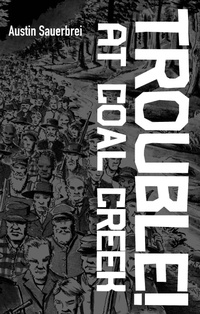 Abbildung von: Trouble! at Coal Creek - Haymarket Books