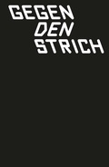 Cover: GEGEN DEN STRICH - Heine/Lenz/Zizka Projekte