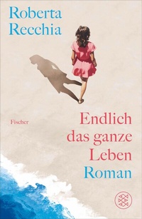 Abbildung von: Endlich das ganze Leben - S. Fischer