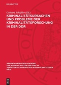 Cover: Kriminalit&auml;tsursachen und Probleme der Kriminalit&auml;tsforschung in der DDR - De Gruyter
