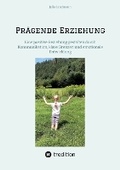 Cover: Pr&auml;gende Erziehung - tredition