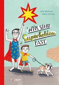 Enlarge image Cover: Wir sind Superhelden. Fast. - TULIPAN