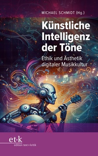 Abbildung von: Künstliche Intelligenz der Töne - Edition Text + Kritik