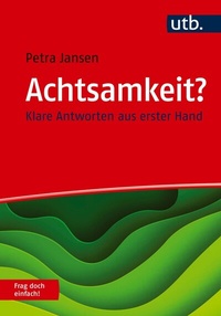 Abbildung von: Achtsamkeit? Frag doch einfach! - UTB