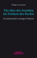 Cover: Die Idee des Sozialen im Denken des Rechts - Velbr&uuml;ck