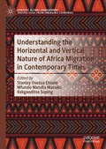 Cover: Understanding the Horizontal and Vertical Nature of Africa Migration in Contemporary Times - Palgrave Macmillan