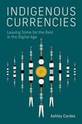 Cover: Indigenous Currencies - MIT Press