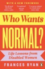 Cover: Who Wants Normal? - Penguin Books Ltd