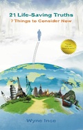 Cover: 21 Life-Saving Truths: 7 Things to Consider Now - Wyne Ince