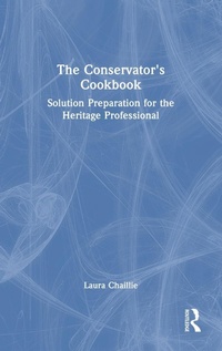 Abbildung von: The Conservator's Cookbook - Routledge