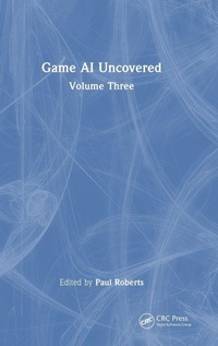 Enlarge image Cover: Game AI Uncovered - CRC Press