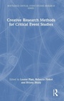 Cover: Creative Research Methods for Critical Event Studies - Routledge