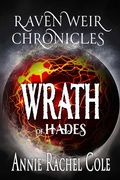 Cover: Wrath of Hades (Raven Weir Chronicles, #2) - RA Kirschke-Cole
