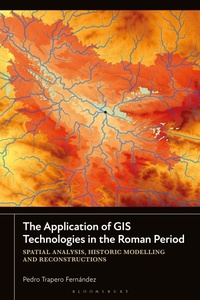 Enlarge image Cover: The Application of GIS Technologies in the Roman Period - Bloomsbury Academic