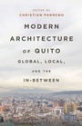 Cover: Modern Architecture of Quito - Bloomsbury Visual Arts