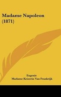 Cover: Madame Napoleon (1871) - Kessinger Publishing