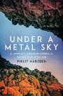 Cover: Under a Metal Sky - Granta Books
