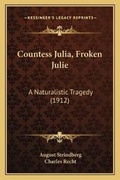 Cover: Countess Julia, Froken Julie - Kessinger Publishing