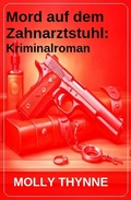 Cover: Mord auf dem Zahnarztstuhl: Kriminalroman - Uksak E-Books