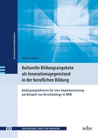 Abbildung von: Kulturelle Bildungsangebote als Innovationsgegenstand in der beruflichen Bildung - wbv Media