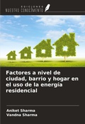 Cover: Factores a nivel de ciudad, barrio y hogar en el uso de la energ&iacute;a residencial - Ediciones Nuestro Conocimiento