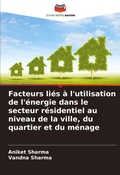 Cover: Facteurs lies a l'utilisation de l'energie dans le secteur residentiel au niveau de la ville, du quartier et du menage - Editions Notre Savoir