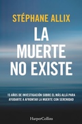 Cover: La muerte no existe - HarperCollins Ib&eacute;rica S.A.
