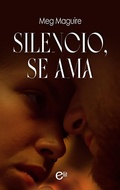 Cover: Silencio, se ama - Harlequin, una divisi&oacute;n de HarperCollins Ib&eacute;rica, S.A.