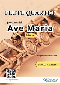 Abbildung von: Ave Maria by Arcadelt for Flute Quartet score & parts - Glissato Edizioni Musicali
