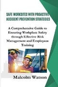 Cover: Safe Worksites With Proactive Accident Prevention Strategies - Elfrida Anekwe
