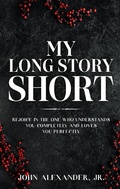 Cover: My Long Story Short - John Alexander, Jr.