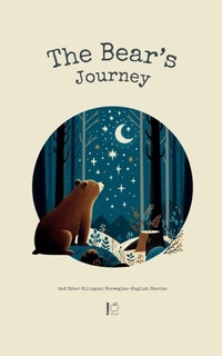 Abbildung von: The Bear's Journey And Other Bilingual Norwegian-English Stories - Pomme Bilingual