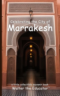 Abbildung von: Celebrating the City of Marrakesh - Silent King Books