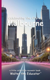 Abbildung von: Celebrating the City of Melbourne - Silent King Books