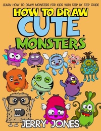 Enlarge image Cover: How to Draw Cute Monsters - Jerry Jones