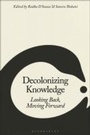 Cover: Decolonizing Knowledge - Bloomsbury Academic USA