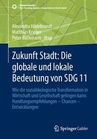 Abbildung von: Zukunft Stadt: Die globale und lokale Bedeutung von SDG 11 - Springer Gabler